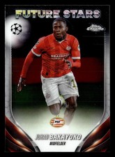 Johan Bakayoko 2023-24 Topps Chrome UEFA Club Competitions #33 PSV Eindhoven FS
