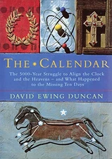 The Calendar: The 5000-year Struggle to Align the Clock and the