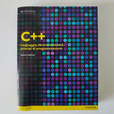 C++ Linguaggio, libreria standard, principi di programmazione (Nuovo ...