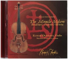 Selections From The Miracle Makers (Stradivari - Guarneri - Oliveira)
