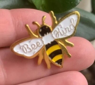 Brand new  Bee Kind  enamel lapel pin brooch