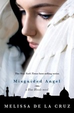 MISGUIDED ANGEL (A BLUE BLOODS NOVEL) By De Melissa La Cruz **BRAND NEW**