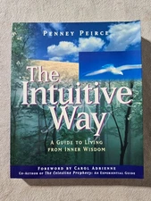 The Intuitive Way - A Guide to Living From Inner Wisdom By Penney Peirce - PB