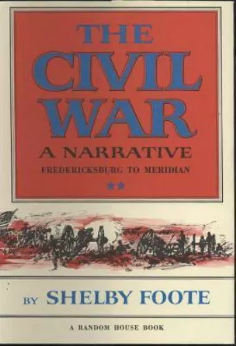 The Civil War: A Narrative by Foote, Shelby