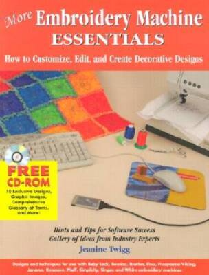 More Embroidery Machine Essentials: How to Customize, Edit and Creat - VERY GOOD