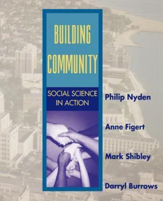 Building Community: Social Science in Action, Burrows, Darryl, Shibley, Mark, Fi