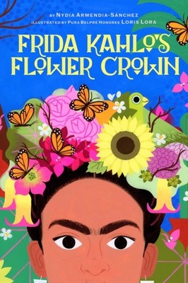 FRIDA KAHLOS FLOWER CROWN by ARMENDIA-SANCHEZ, N Hardback Self Help Business