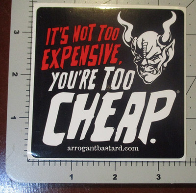 STONE BREWERY Not Too Expensive Youre Cheap STICKER decal craft beer brewing K
