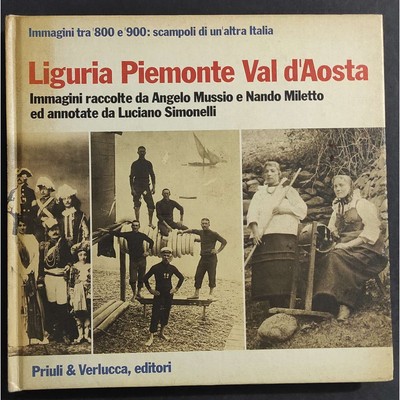 Ligurien Piemont Aostatal - Bilder zwischen '800 und '900 - Ed. Priuli & Verlucca 