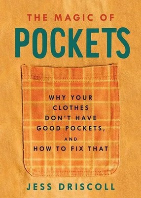 The Magic of Pockets: Why Your Clothes Don't Have Good Pockets and How to Fix...