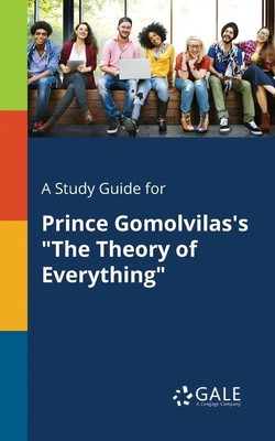 A Study Guide for Prince Gomolvilas's The Theory of Everything Gale Taschenbuch