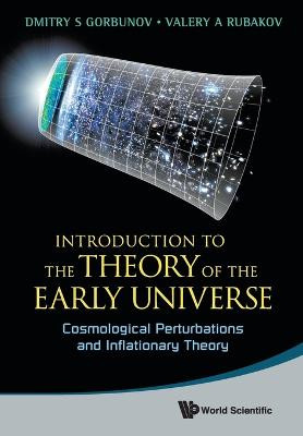 Introduction To The Theory Of The Early Universe: Cosmologica... - 9789814343787