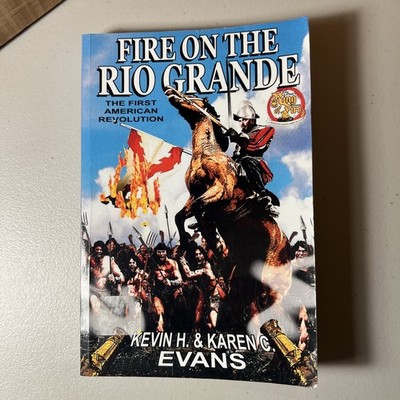 Fire on the Rio Grande by Karen C. & Kevin H. Evans (Ring of Fire)