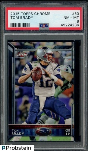 2015 Topps Chrome #50 Tom Brady New England Patriots PSA 8 NM-MT