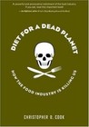 DIET FOR A DEAD PLANET: HOW FOOD INDUSTRY IS KILLING US - C Cook - Brand New