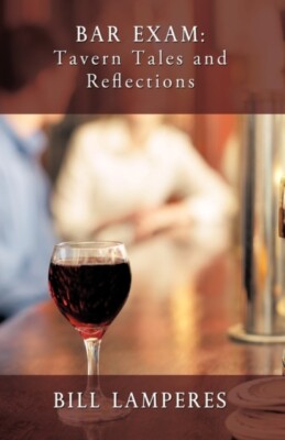 Lamperes - Bar Exam  Tavern Tales and Reflections  A Novel - New hardb - X555z