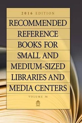Recommended Reference Books for Small and Medium-Sized Libraries and Media Cente