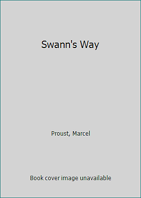 Discover Proust’s Timeless Masterpiece Swann’s Way by Marcel Proust