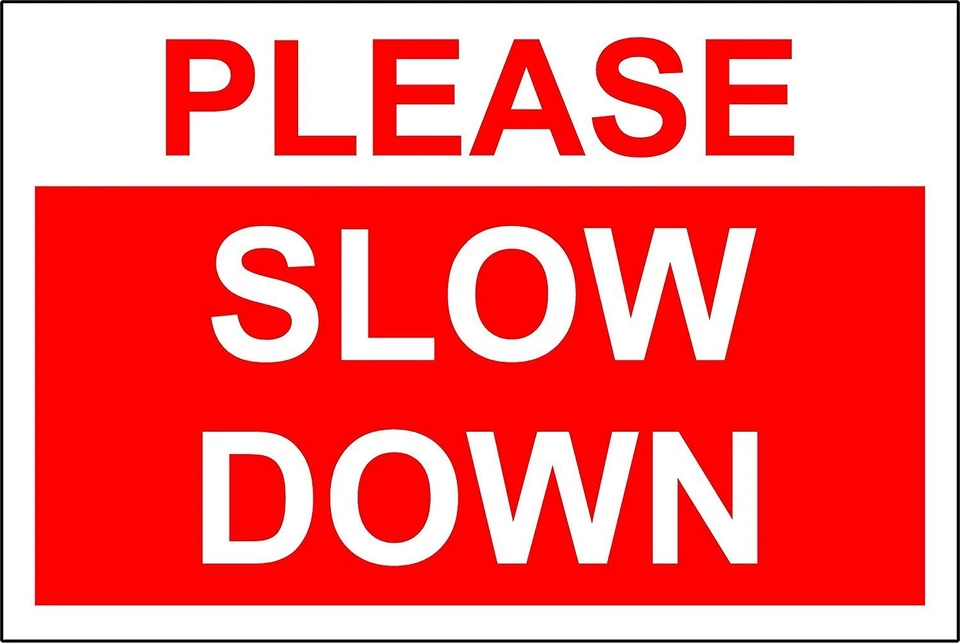 KPCM DISPLAY LTD Please slow down warning Sign