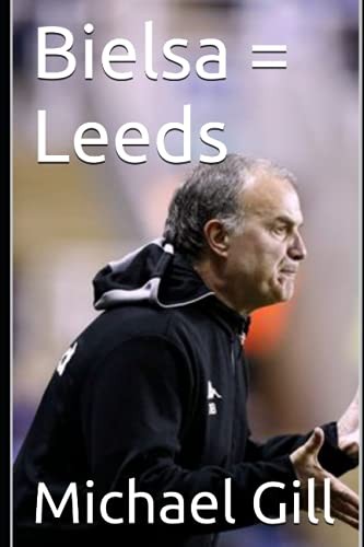 Bielsa = Leeds-Michael Gill