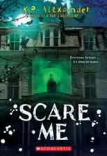 Scare Me - Paperback By Alexander, K. R. - GOOD