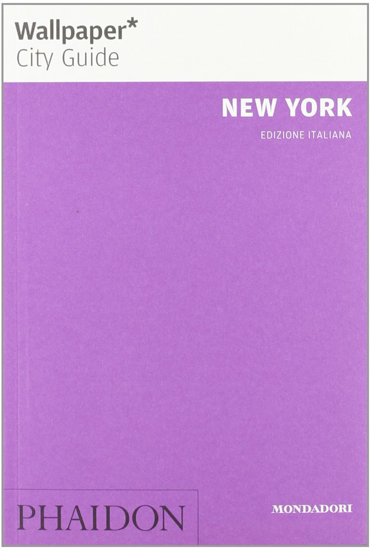 Phaidon New York  guide turistiche  WALLPAPER mondadori