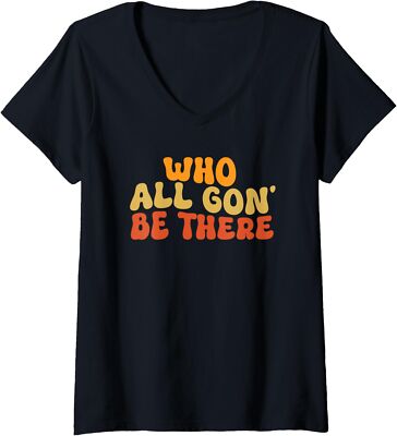 Who All Gon' Be There Funny Family Matching Design Ladies' V-Neck Tshirt