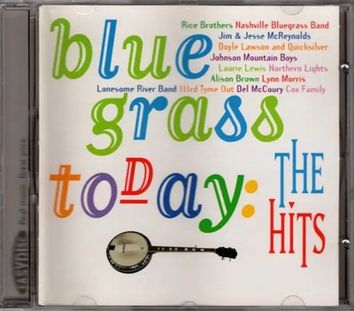 CD Rice Brothers / Alison Krauss / Nashville Bluegrass Band a. Bluegrass Today: