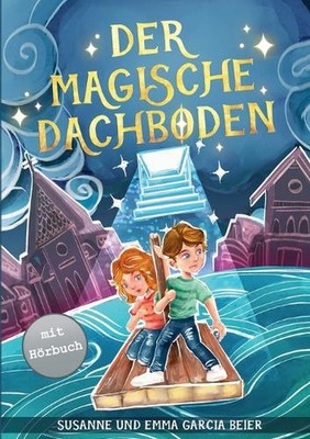 Der magische Dachboden: Ein spannendes Kinderbuch zum Vorlesen und Selberlesen f