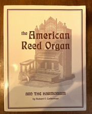 The American Reed Organ and the Harmonium by Gellerman, Robert F.. Signed copy