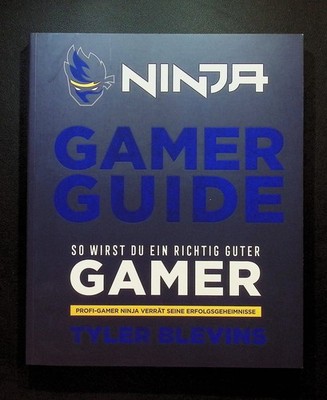 Ninja: Gamer Guide : so wirst du ein richtig guter Gamer : Profi-Gamer Ninja ver