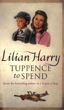 Tuppence To Spend By Lilian Harry. 9780752842646