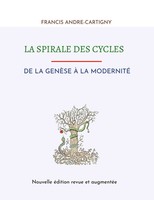 La Spirale Des Cycles De La GenèSe à La Modernité Francis Andre-Cartigny Buch