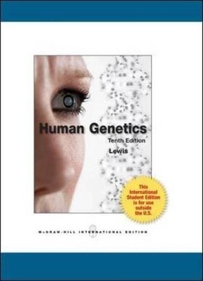 HUMAN GENETICS: CONCEPTS AND APPLICATIONS By Ricki Lewis