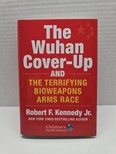 Wuhan Cover-Up : And the Terrifying Bioweapons Arms Race by Robert F. Kennedy...