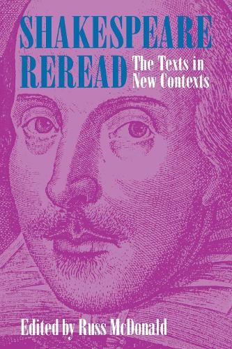 Shakespeare Reread – The Texts in New Contexts Mcdonald Hardback 9780801429170