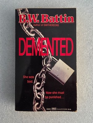 Demented by B.W. Battin 1988 First Edition Paperback