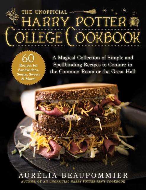 The Unofficial Harry Potter College Cookbook: A  by Aurelia Beaupommier HARDBACK
