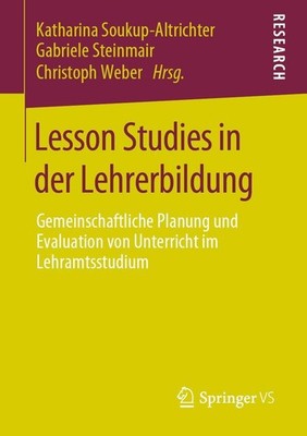 Lesson Studies in der Lehrerbildung Katharina Soukup-Altrichter
