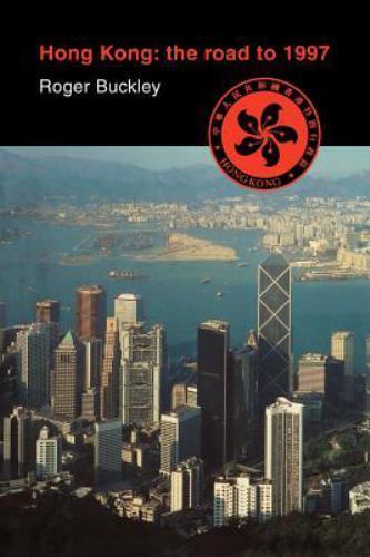 Hong Kong: The Road to 1997 Buckley Paperback Cambridge University Press