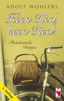 Keen Tied keen Tied!. Plattdeutsche Döntjes von Wohlers... Buch Zustand gut