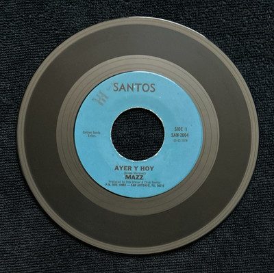 MAZZ-AYER Y HOY/DE REPENTE-1978 SANTOS SAN-2004 TEJANO/CHICANO SOUL  NM