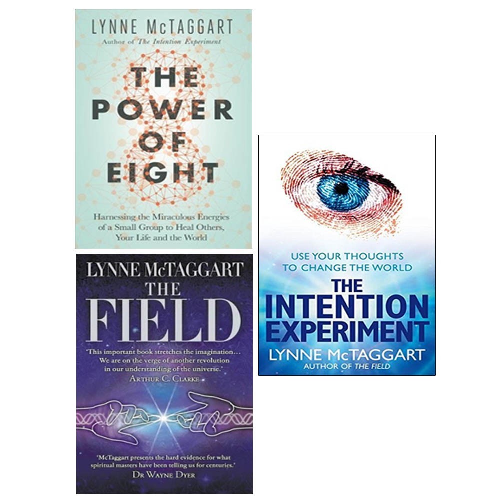 Lynne Mctaggart Collection 3 Books Set The Power of Eight, The Field, Intention
