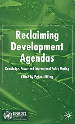 Utting - Reclaiming Development Agendas  Knowledge Power and Internat - X555z