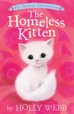 The Homeless Kitten (Pet Rescue Adventures) - Paperback By Webb, Holly - GOOD