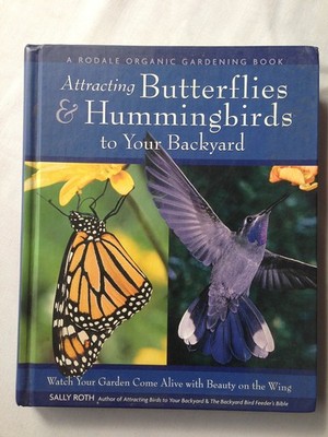 Attracting Hummingbirds and Butterflies to Your Backyard : Watch Your Garden...