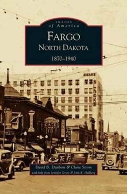 Strom - Fargo North Dakota   1870-1940 - New hardback or cased book - X555z
