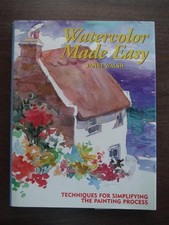 Watercolor Made Easy: Techniques for Simplifying the Painting Process