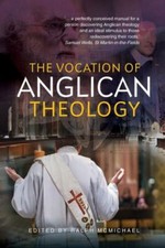 The Vocation Of Anglican Theology: Sources And Essays