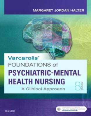Varcarolis' Foundations of Psychiatric Mental Health Nursing: A Clinical  - GOOD